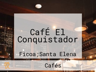 CafÉ El Conquistador