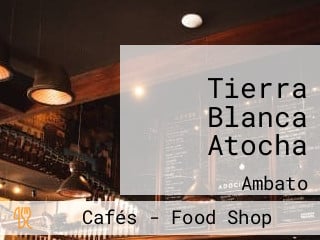 Tierra Blanca Atocha