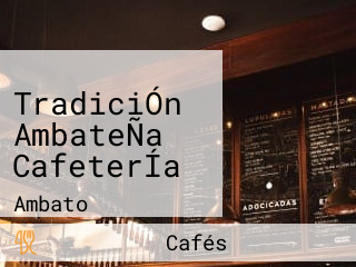 TradiciÓn AmbateÑa CafeterÍa