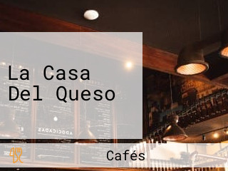 La Casa Del Queso