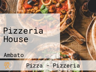 Pizzeria House