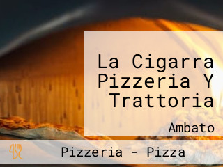 La Cigarra Pizzeria Y Trattoria