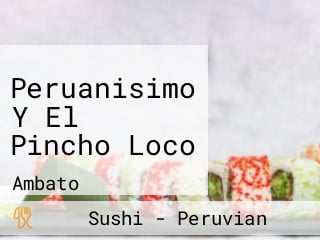 Peruanisimo Y El Pincho Loco
