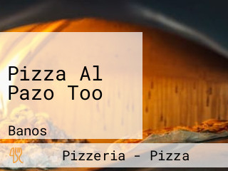 Pizza Al Pazo Too