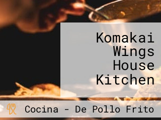 Komakai Wings House Kitchen