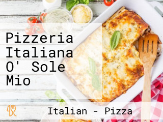 Pizzeria Italiana O' Sole Mio