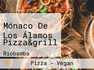 Mónaco De Los Álamos Pizza&grill