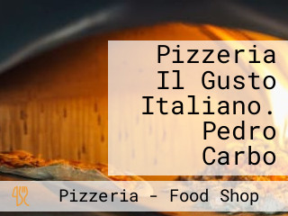 Pizzeria Il Gusto Italiano. Pedro Carbo
