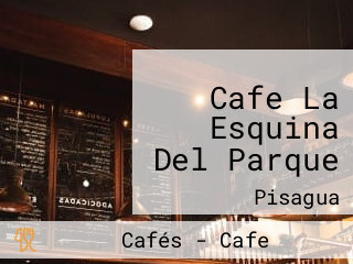 Cafe La Esquina Del Parque