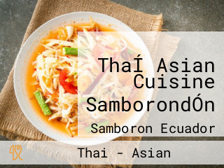 ThaÍ Asian Cuisine SamborondÓn