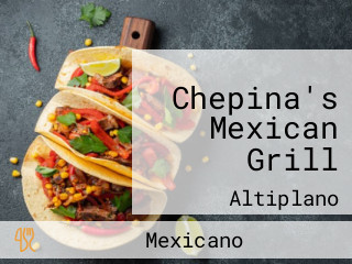 Chepina's Mexican Grill