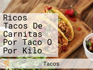 Ricos Tacos De Carnitas Por Taco O Por Kilo