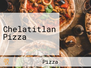 Chelatitlan Pizza