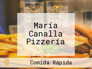 María Canalla Pizzería