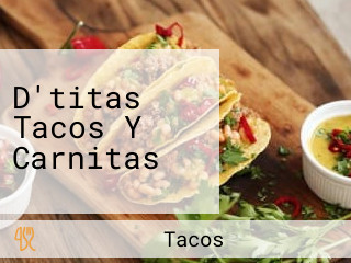 D'titas Tacos Y Carnitas