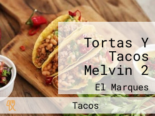 Tortas Y Tacos Melvin 2