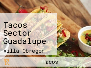 Tacos Sector Guadalupe