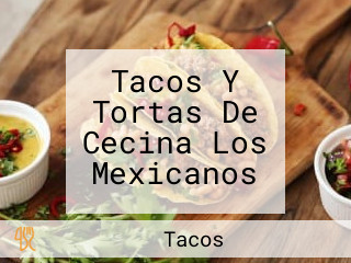 Tacos Y Tortas De Cecina Los Mexicanos