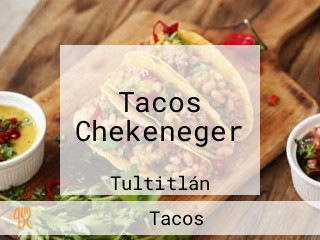 Tacos Chekeneger