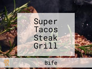 Super Tacos Steak Grill