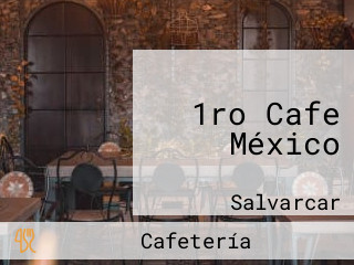 1ro Cafe México