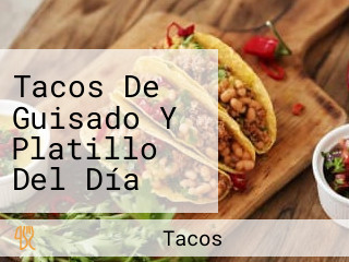 Tacos De Guisado Y Platillo Del Día Don Aurelio