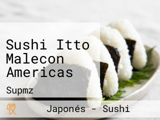 Sushi Itto Malecon Americas