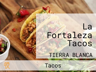 La Fortaleza Tacos