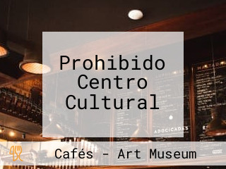 Prohibido Centro Cultural