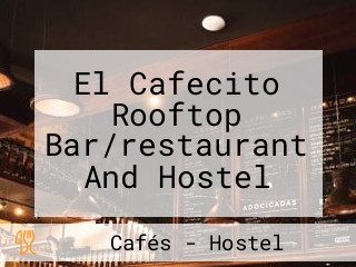 El Cafecito Rooftop Bar/restaurant And Hostel