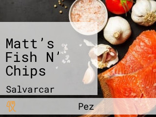 Matt’s Fish N’ Chips