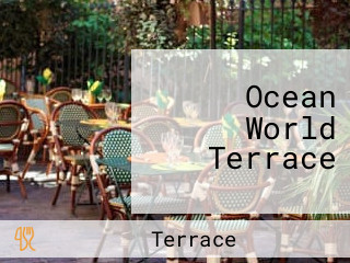 Ocean World Terrace