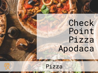 Check Point Pizza Apodaca