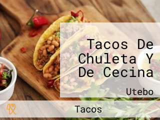 Tacos De Chuleta Y De Cecina