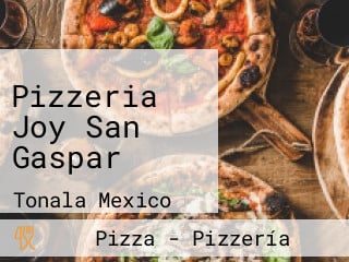 Pizzeria Joy San Gaspar