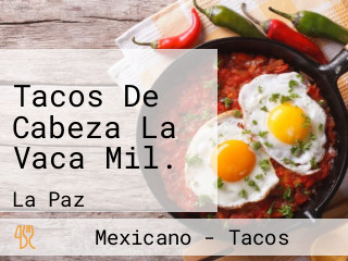 Tacos De Cabeza La Vaca Mil.