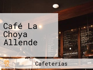 Café La Choya Allende