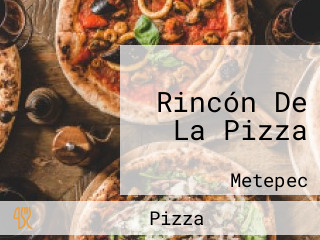 Rincón De La Pizza