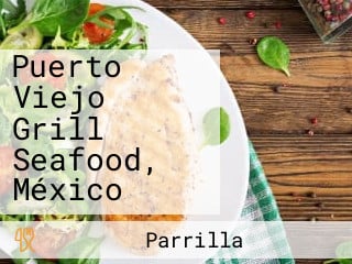 Puerto Viejo Grill Seafood, México