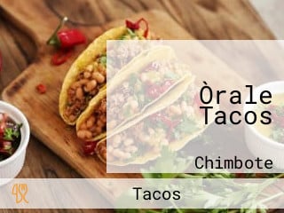 Òrale Tacos