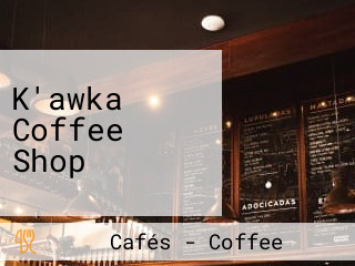 K'awka Coffee Shop