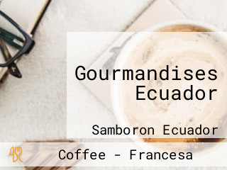 Gourmandises Ecuador