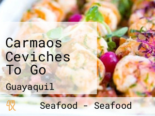 Carmaos Ceviches To Go