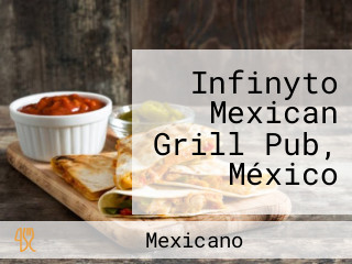 Infinyto Mexican Grill Pub, México