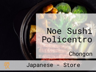 Noe Sushi Policentro