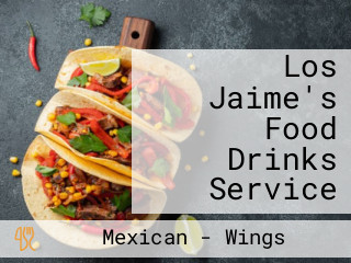 Los Jaime's Food Drinks Service