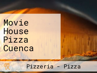 Movie House Pizza Cuenca