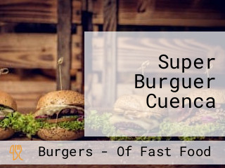 Super Burguer Cuenca