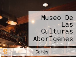 Museo De Las Culturas AborÍgenes