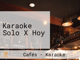Karaoke Solo X Hoy